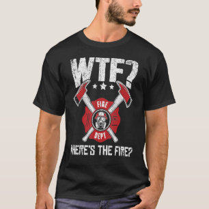 Camiseta Vintage Wtf ¿Dónde está el fuego 1