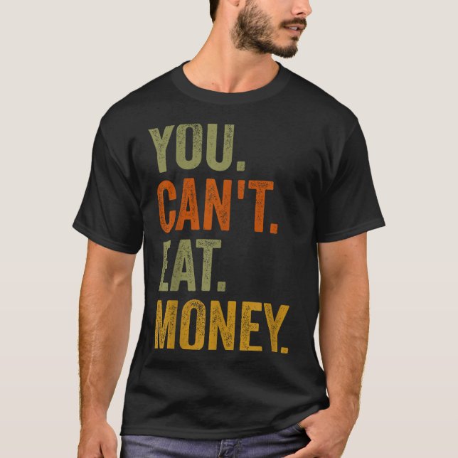 Camiseta Vintage You Can't Eat Money  (Anverso)