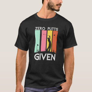 Camiseta Vintage Zero Putts Given Golf Golf Player Golfing
