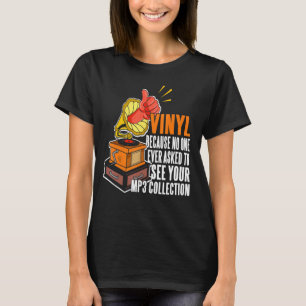 Camiseta Vinyl Porque Nadie Pide Ver Tu Colección Mp3