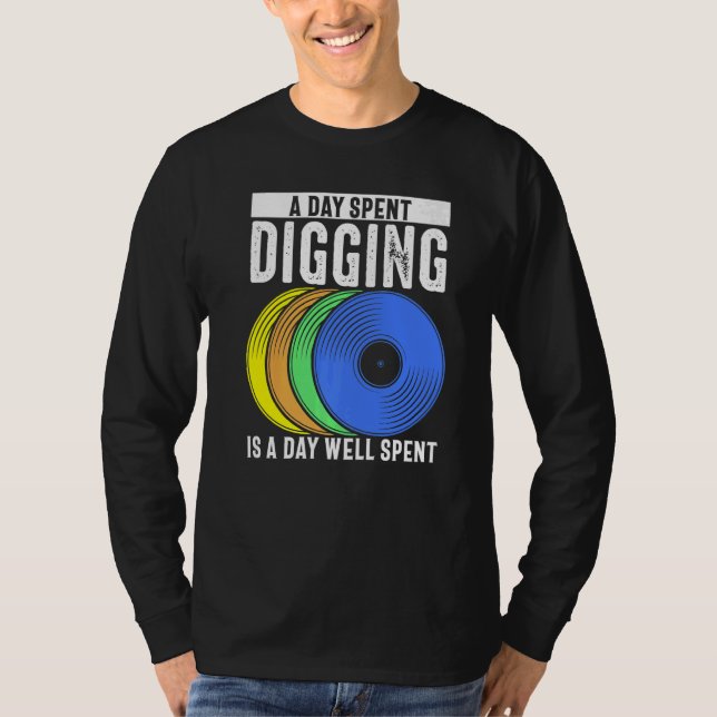 Camiseta Vinyl Record Collecting  A Day Spent Diggingis A D (Anverso)