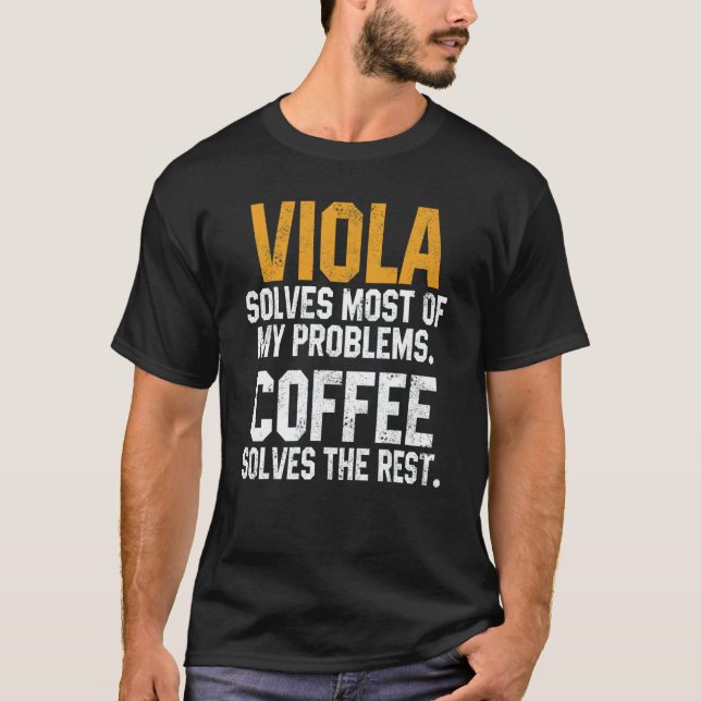 Camiseta Viola Solves My Problems Coffee   Orchestra Musici (Anverso)