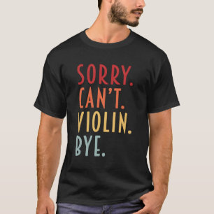 Camiseta Violín: Lo siento, no puedo violar a mamá, un músi
