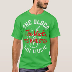 Camiseta Violin Older Violin Play Sweet Music