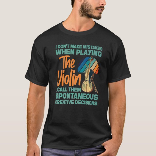 Camiseta Violin Violinist I Don't Make Mistakes When Playin (Anverso)