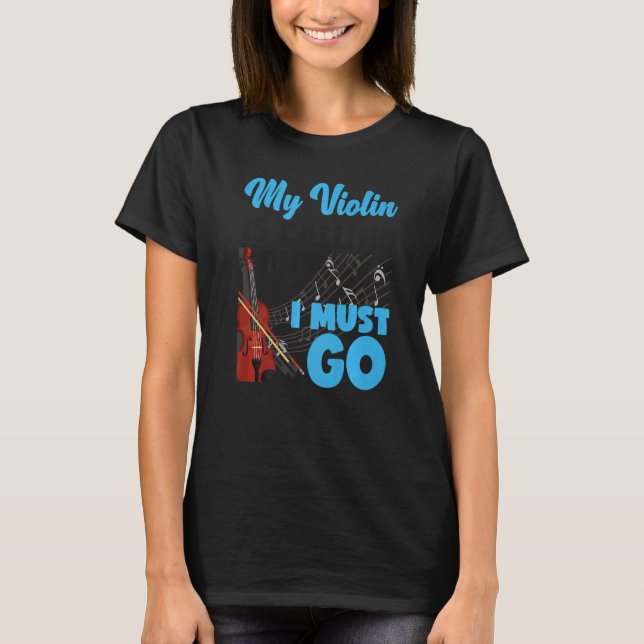 Camiseta Violin Violinist My Violin Is Calling And I Must G (Anverso)