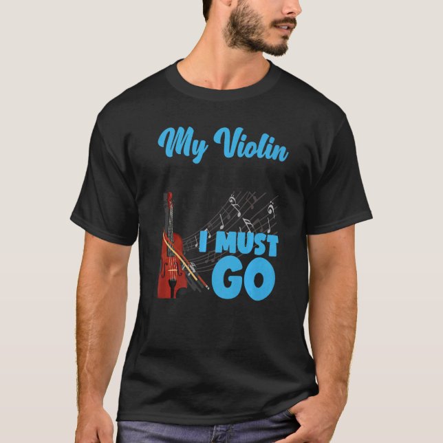 Camiseta Violin Violinist My Violin Is Calling And I Must G (Anverso)
