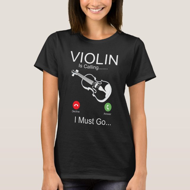 Camiseta Violin Violinist Phone Display Violin Is Calling I (Anverso)