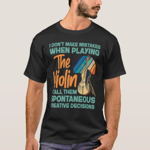Camiseta Violinista de violín No cometo errores cuando toco
