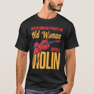Camiseta Violinista Nunca Subestima A Una Vieja Con Una Vie