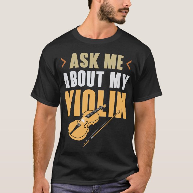 Camiseta Violinista violinista me pregunta por mi violín (Anverso)