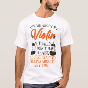 Camiseta Violinista violinista me pregunta sobre mi violín