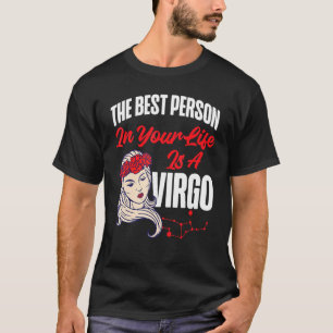Camiseta Virgo Zodiac La Mejor Persona En Tu Vida Es Un Vir