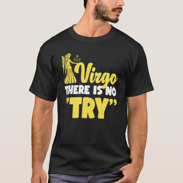 Camiseta Virgo Zodiac Virgo   There Is No Try (Anverso)