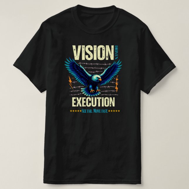 Camiseta Vision Driven Execution Inspirational EagleGraphic (Diseño del anverso)