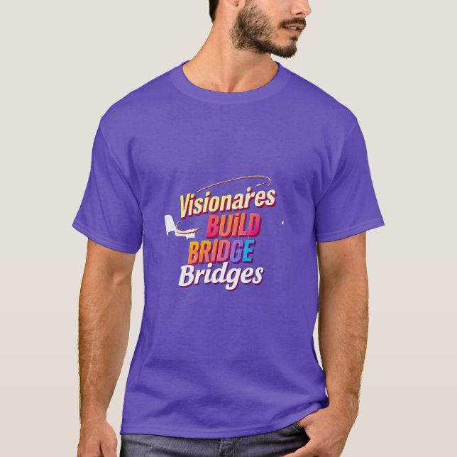 Camiseta Visionarios construyen puentes (Anverso)
