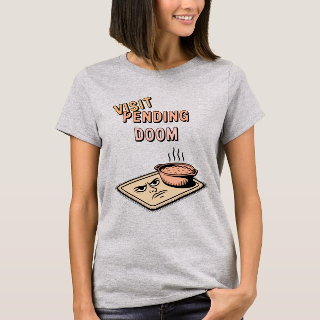 Camiseta Visit Pending Doom | Funny In-Law Humor (Anverso)