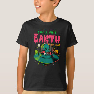 Camiseta ¡¡¡Visitaré La Tierra El Próximo Año!!! Alien en e