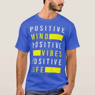 Camiseta Visualización positiva de la relación de vida de l