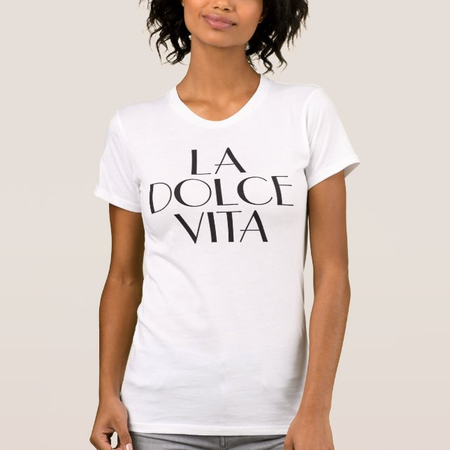 Camiseta Vita del dolce del La, viviendo la buena vida, (Anverso)