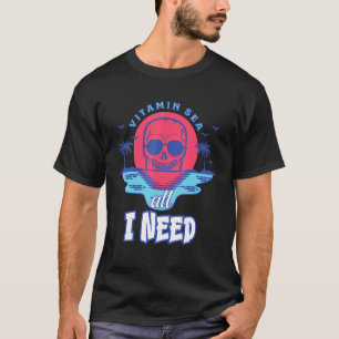 Camiseta Vitamina Sea Todo Lo Que Necesito Skeleton Sunset