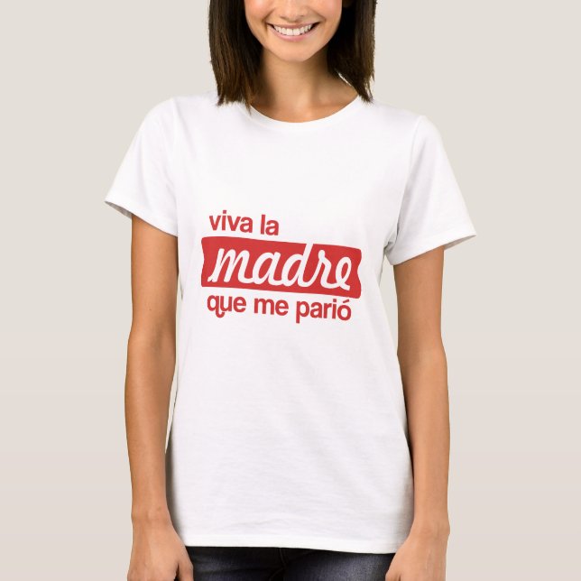 Camiseta Viva la madre que me parió (Anverso)