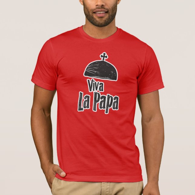 Camiseta Viva La Papa, larga vida al Papa (Anverso)