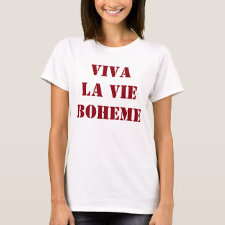 Camiseta Viva La Vie Boheme Shirt