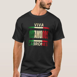 Camiseta Viva Matamoros Cabrones México Tamaulipas México
