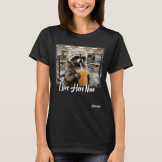 Camiseta Vive aquí ahora Mapache Señora del almuerzo Primer