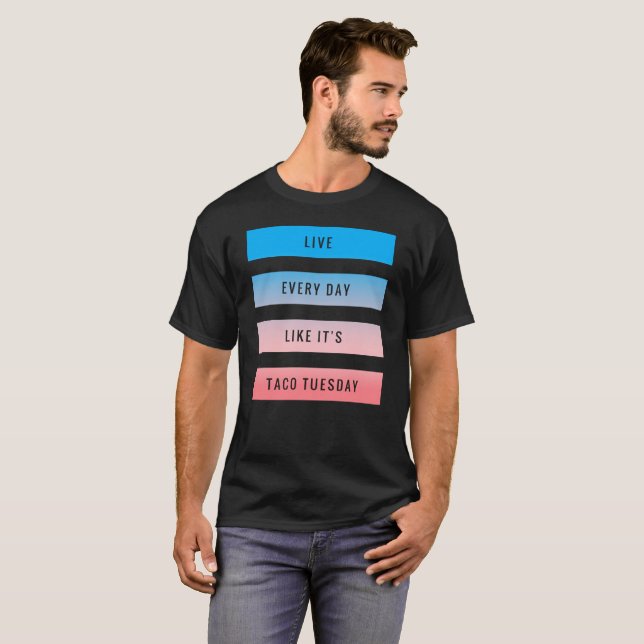 Camiseta Vive cada día como es Taco martes - barre el azul (Anverso completo)