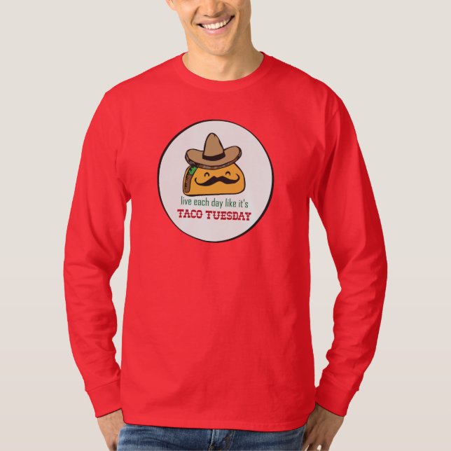 Camiseta Vive cada día como es Taco Tuesday (Anverso)