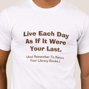 Camiseta Vive Cada Día Como Si Fuera El Último