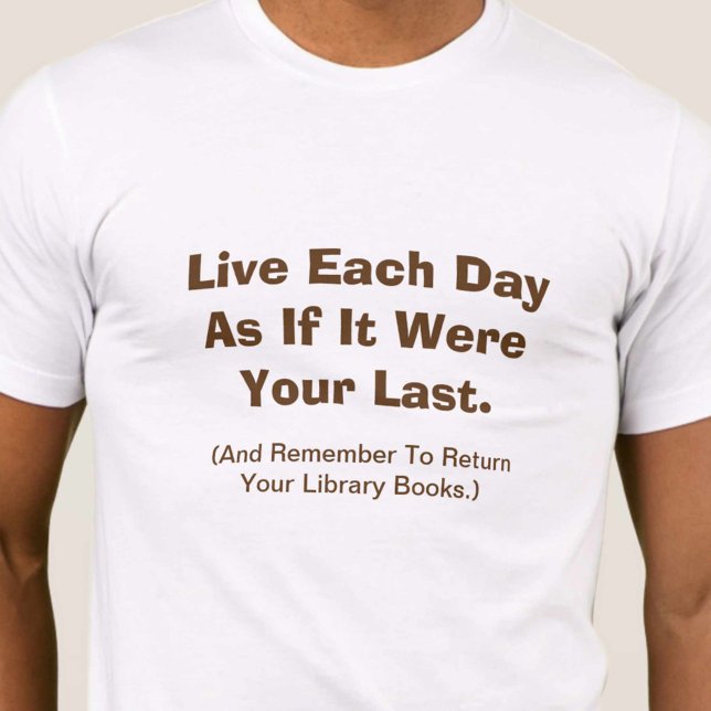 Camiseta Vive Cada Día Como Si Fuera El Último (Subido por el creador)