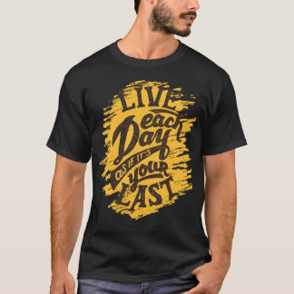 Camiseta Vive cada día como T-Shir de sus hombres pasados