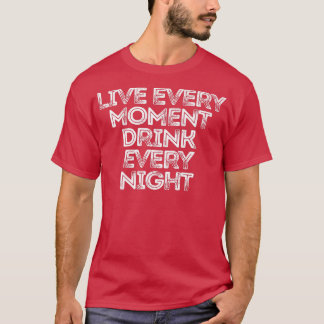 Camiseta Vive Cada Momento Bebe Cada Noche 188