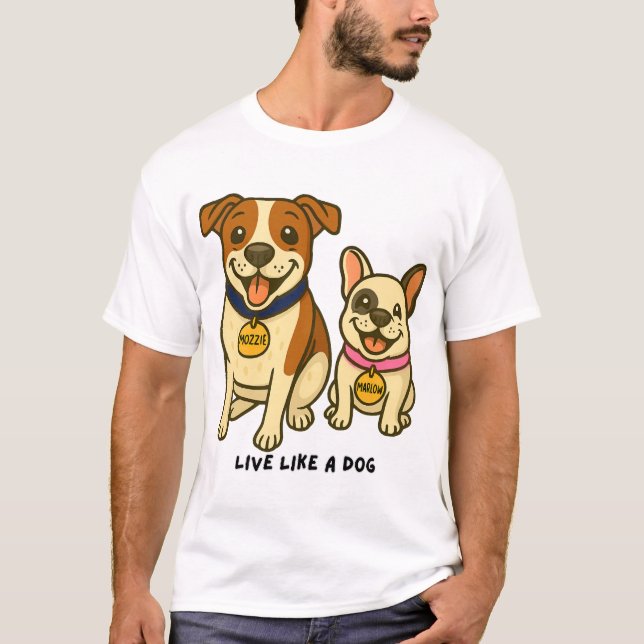 Camiseta Vive como un perro Mozzie y Marlow (Anverso)