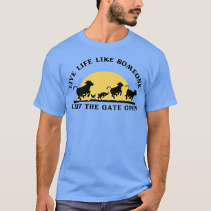 Camiseta Vive La Vida Como Si Alguien Dejara La Puerta Abie