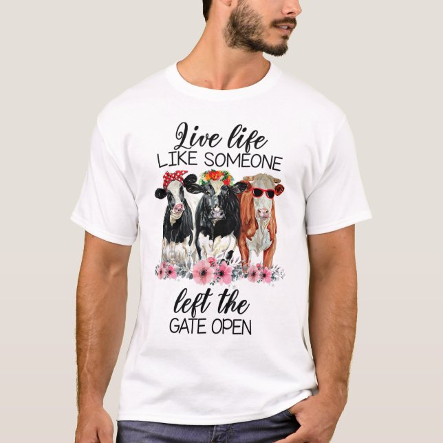 Camiseta Vive La Vida Como Si Alguien Dejara La Vaca Abiert (Anverso)
