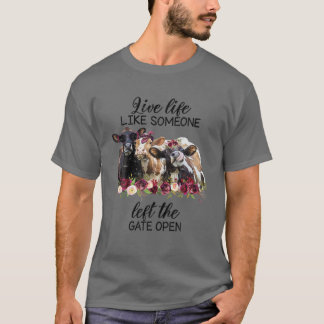 Camiseta Vive La Vida Como Si Alguien Hubiera Dejado La Pue