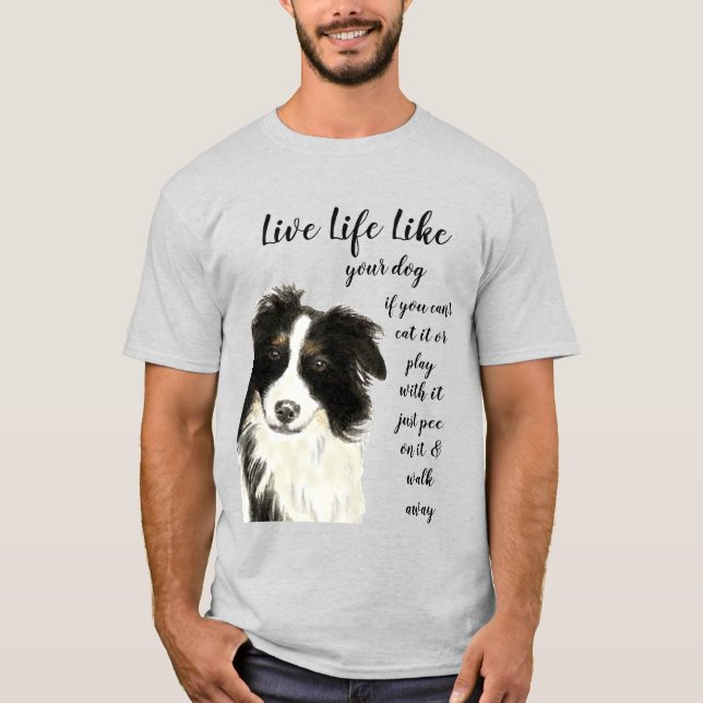 Camiseta Vive la vida como tu perro Inspirador cita (Anverso)