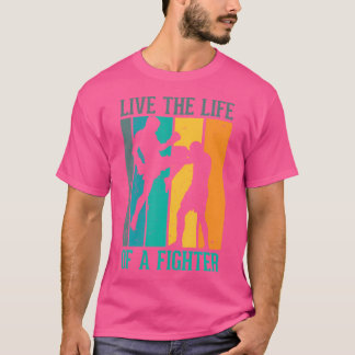 Camiseta Vive La Vida De Un Luchador Por Un Kickboxer Kickb