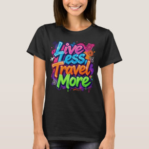Camiseta Vive Menos Viaja Más Cita de Viaje en Graffiti de 