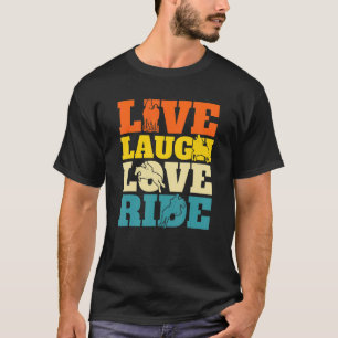 Camiseta Vive Ríe Ama Monta Cabalgata Ecuestre A Caballo H