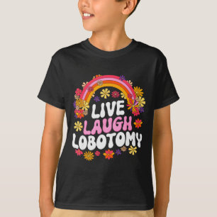 Camiseta Vive Ríe Lobotomía Gráfico Divertido