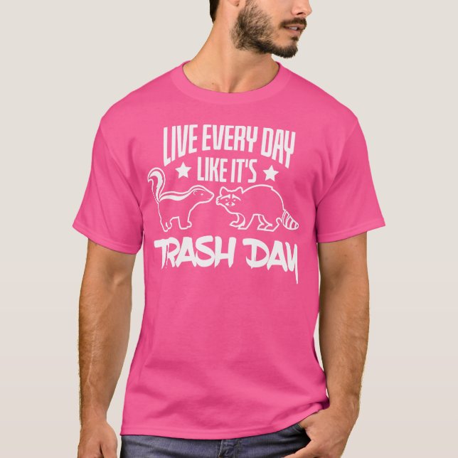 Camiseta Vive Todos Los Días Como El Día De La Basura Racco (Anverso)
