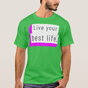 Camiseta Vive tu mejor vida 7
