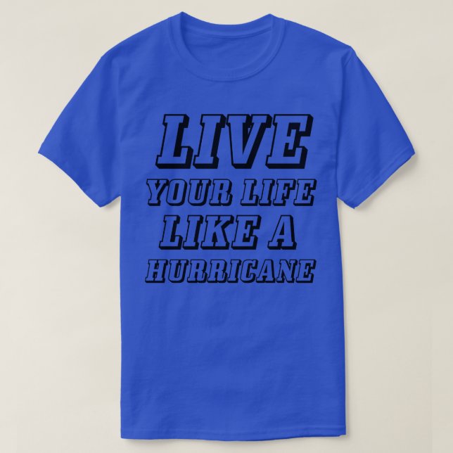 Camiseta Vive tu vida como un huracán (Diseño del anverso)