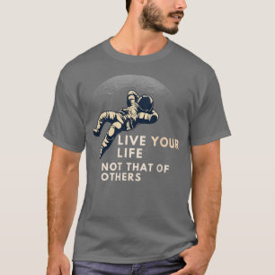 Camiseta Vive tu vida, no la de otros problemas