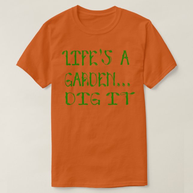 Camiseta Vive Una Cita De Joe Dirt En El Jardín (Diseño del anverso)
